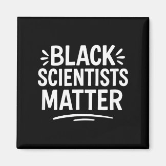 Black Scientists Matter - Magnet
