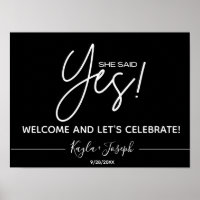 Black She say Yes Verlobung Welcome Sign