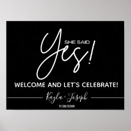 Black She say Yes Verlobung Welcome Sign Poster