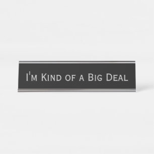 Black Silver 'I'm like a Big Deal' Funny Pun Schreibtischnamensplakette
