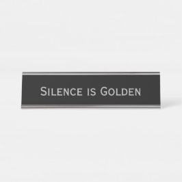 Black Silver 'Silence is Golden' Funny Puff Schreibtischnamensplakette