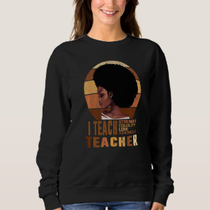 Black Smart Teacher Afro Liebe Melanin African Ame Sweatshirt