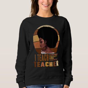 Black Smart Teacher Afro Liebe Melanin African Ame Sweatshirt