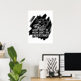 Black Splash Funny Cat Zitat Poster