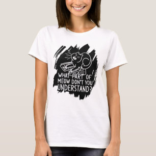 Black Splash Funny Cat Zitat T-Shirt