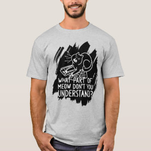 Black Splash Funny Cat Zitat T-Shirt