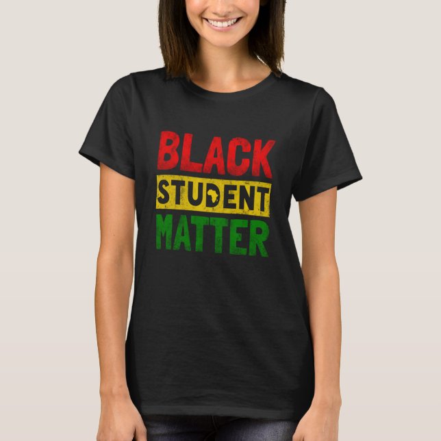 Black Students Matter Black History Month Men Wome T-Shirt (Vorderseite)