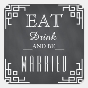 Black Tafel Eat, Drink & Be Married Hochzeit Quadratischer Aufkleber