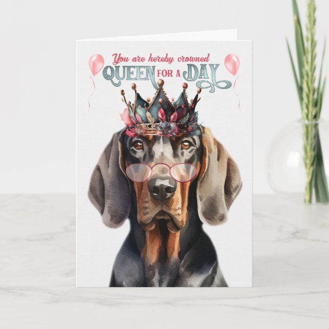 Black Tan Coonhound Queen for Day Funny Birthday Karte (Vorderseite)