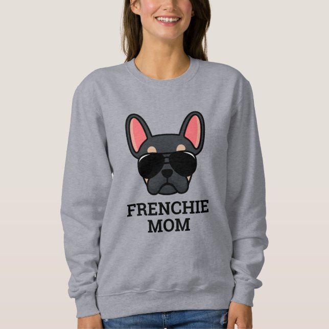 Black Tan French Bulldog Frenchie Dog Mama Sweatshirt (Vorderseite)