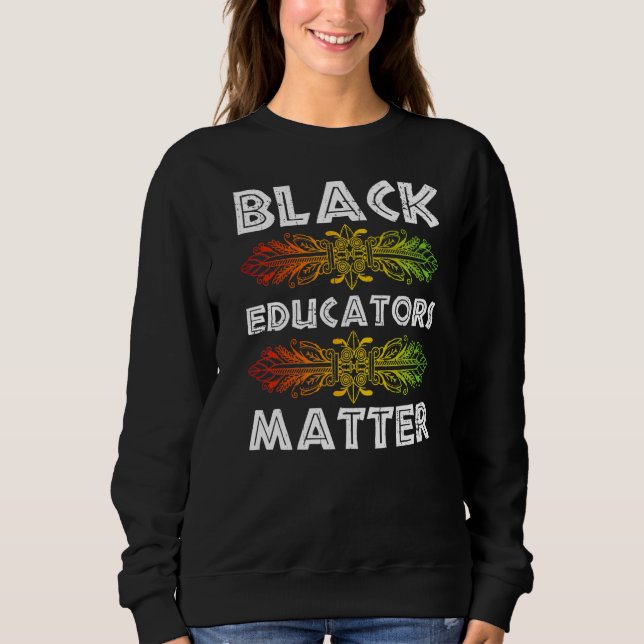 Black Teacher Educator Afrikanischer Schwarzer His Sweatshirt (Vorderseite)