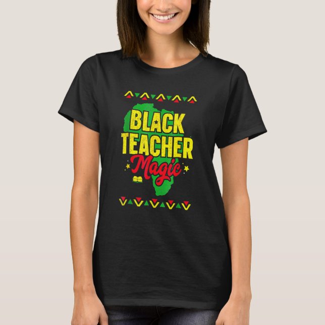 Black Teacher Magic African American Black History T-Shirt (Vorderseite)