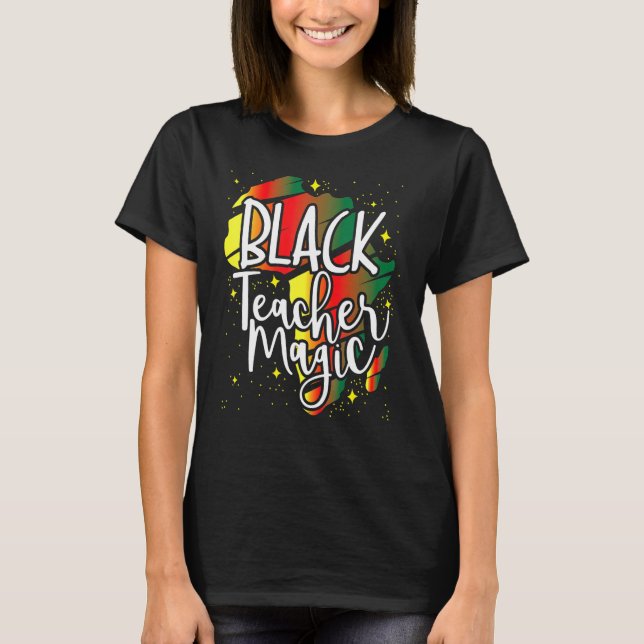 Black Teacher Magic African History Month Great Fo T-Shirt (Vorderseite)