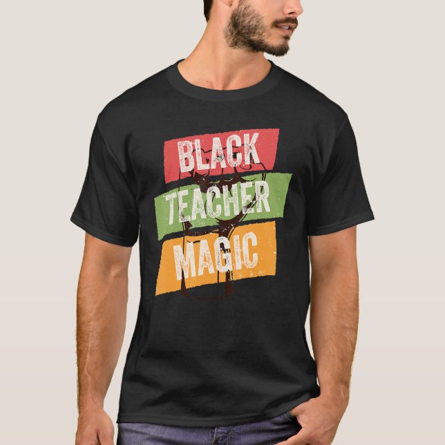 Black Teacher Magic African History Month Great Fo T-Shirt (Vorderseite)