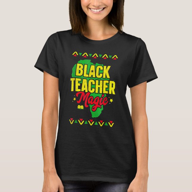 Black Teacher Magic Black History Month African Am T-Shirt (Vorderseite)
