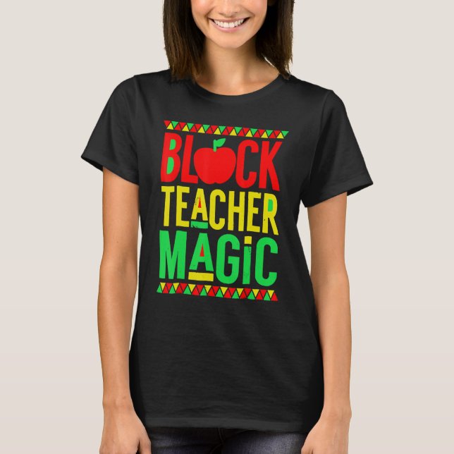 Black Teacher Magic Black History Month Afro Afric T-Shirt (Vorderseite)
