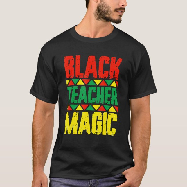 Black Teacher Magic Black History Month Black Afri T-Shirt (Vorderseite)