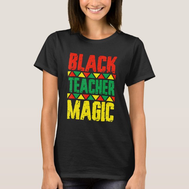 Black Teacher Magic Black History Month Black Afri T-Shirt (Vorderseite)