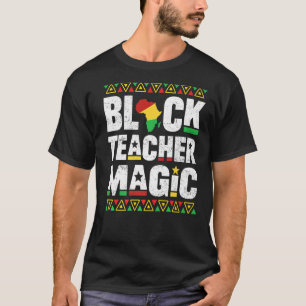 Black Teacher Magic Educator Lehrer Schwarze Gesch T-Shirt