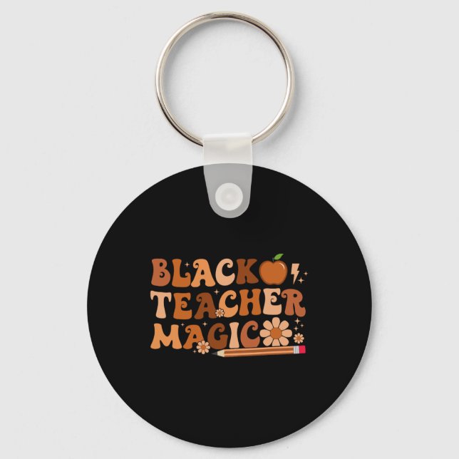 Black Teacher Magic Educators Black History Monat Schlüsselanhänger (Vorderseite)