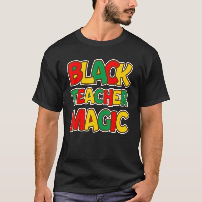 Black Teacher Magic Educators Black History Monat T-Shirt (Vorderseite)