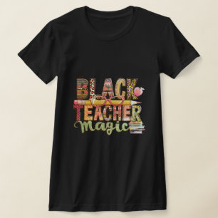 Black Teacher Magic: Inspirier & Educat T-Shirt