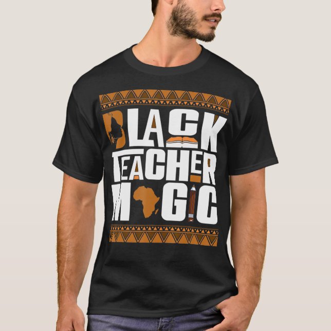 Black Teacher Magic Melanin Lehrerin Schwarze Gesc T-Shirt (Vorderseite)