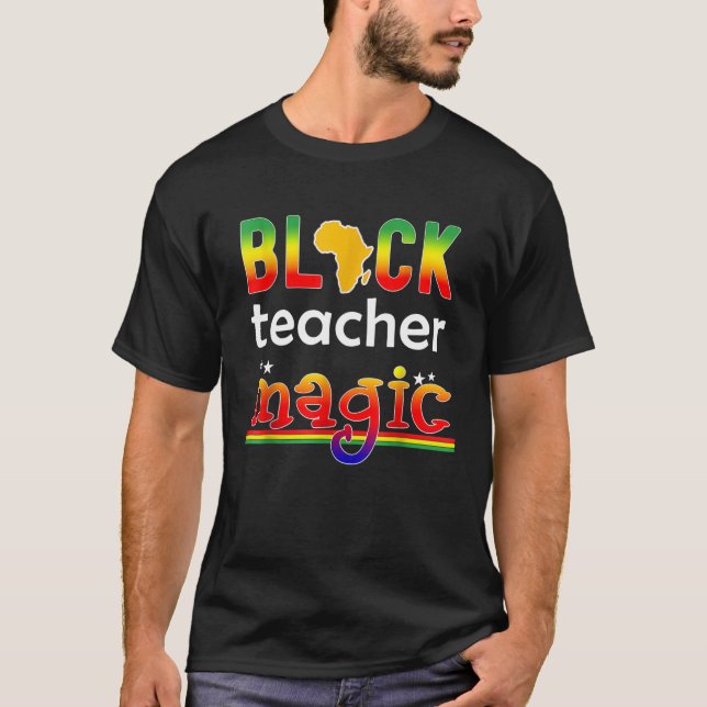 Black Teacher Magic Melanin Lehrerin Schwarze Gesc T-Shirt (Vorderseite)
