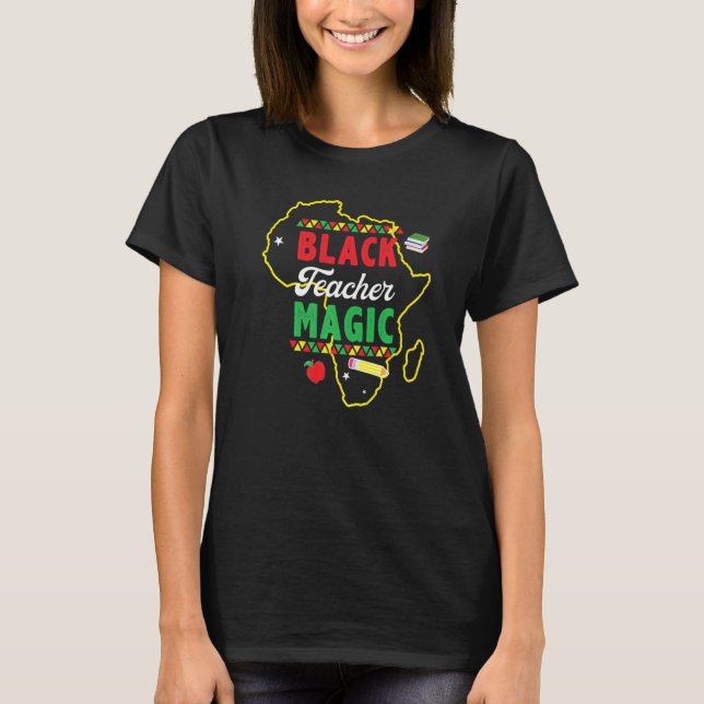 Black Teacher Magic Shirt Lehrerin Schwarze Geschi (Vorderseite)