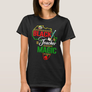 Black Teacher Magic Teacher Männer Frauen Schwarze T-Shirt