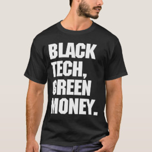 Black Tech Green Money Unternehmergeist T-Shirt