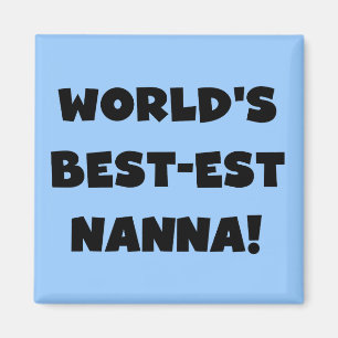 Black Text Best Nanna T - Shirt und Geschenke Magnet