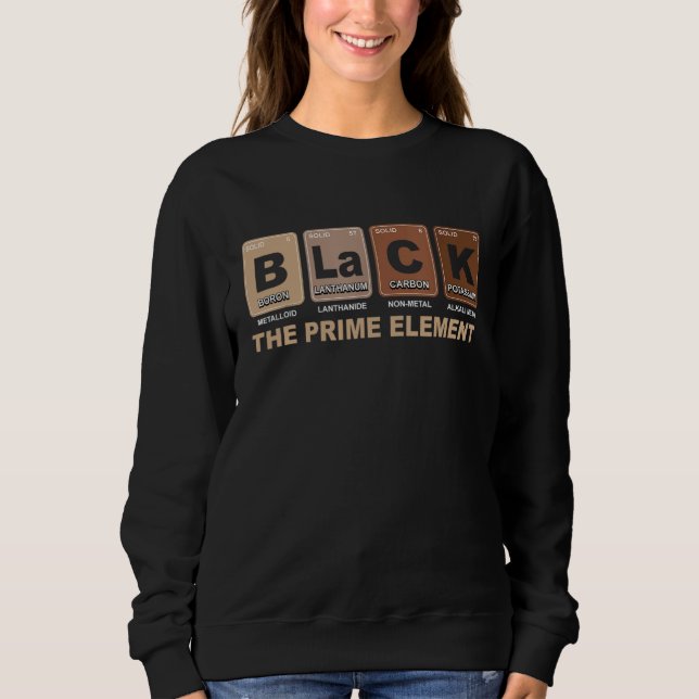 Black The Prime Element Black History Month Period Sweatshirt (Vorderseite)