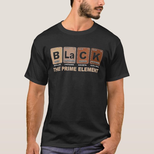 Black The Prime Element Black History Month Period T-Shirt (Vorderseite)