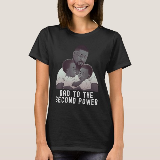 Black Twin Dad Fathers Day Dad to the second power T-Shirt (Vorderseite)