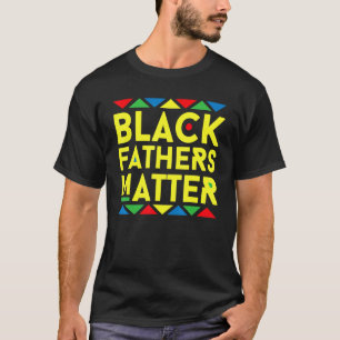 Black Vaters Matter Men Vater History Monatsvater T-Shirt