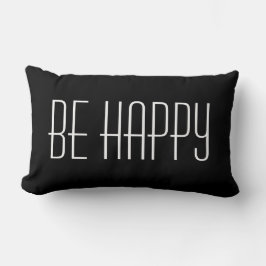 Black & White Be Happy Zitat Moderne einfache Wort Lendenkissen