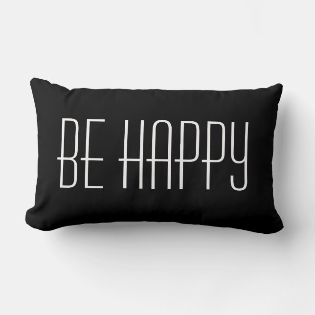 Black & White Be Happy Zitat Moderne einfache Wort Lendenkissen (Vorderseite)