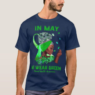 Black Women In May We Wear Green Mental Health Awa T-Shirt