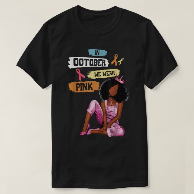 Black Women In October We Wear Pink Breast Cancer  T-Shirt (Design vorne)