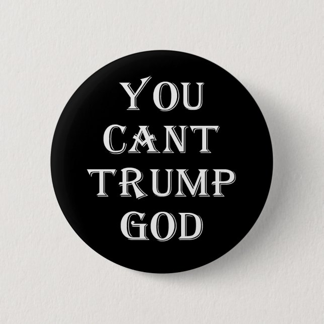 Black You Cam Trump Gott Button (Vorderseite)