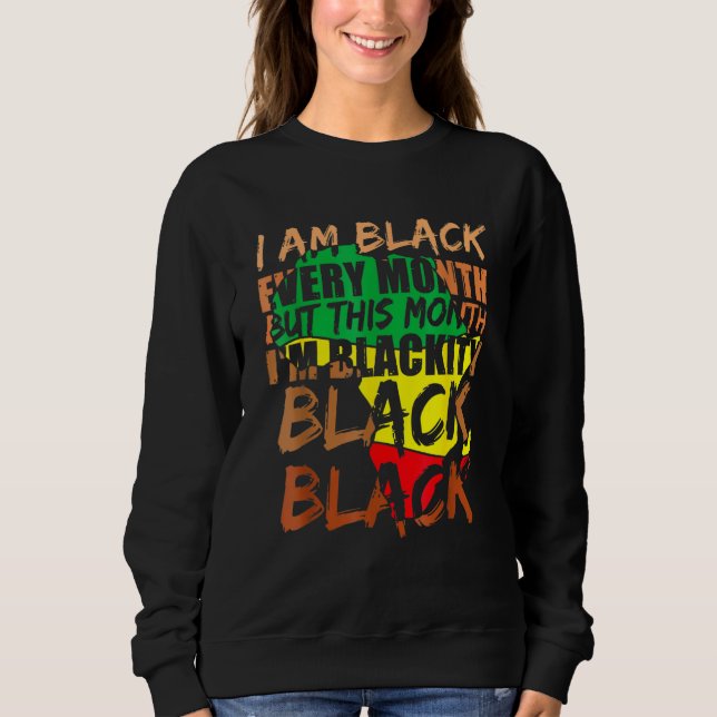 Blackity Black Every Month Black History BHM Afric Sweatshirt (Vorderseite)