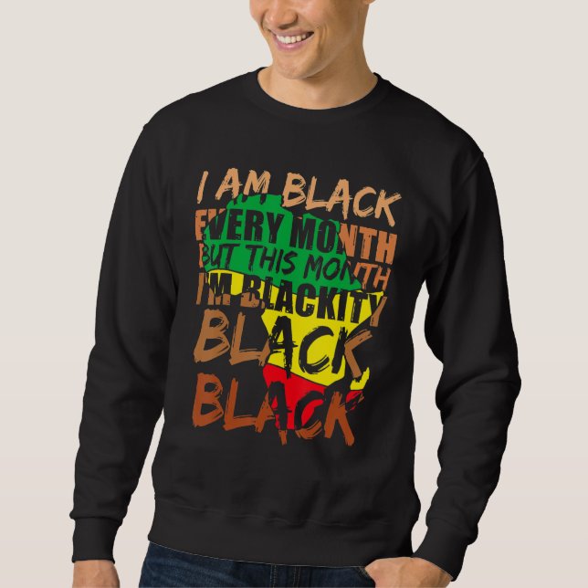 Blackity Black Every Month Black History BHM Afric Sweatshirt (Vorderseite)