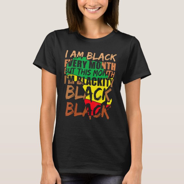 Blackity Black Every Month Black History BHM Afric T-Shirt (Vorderseite)