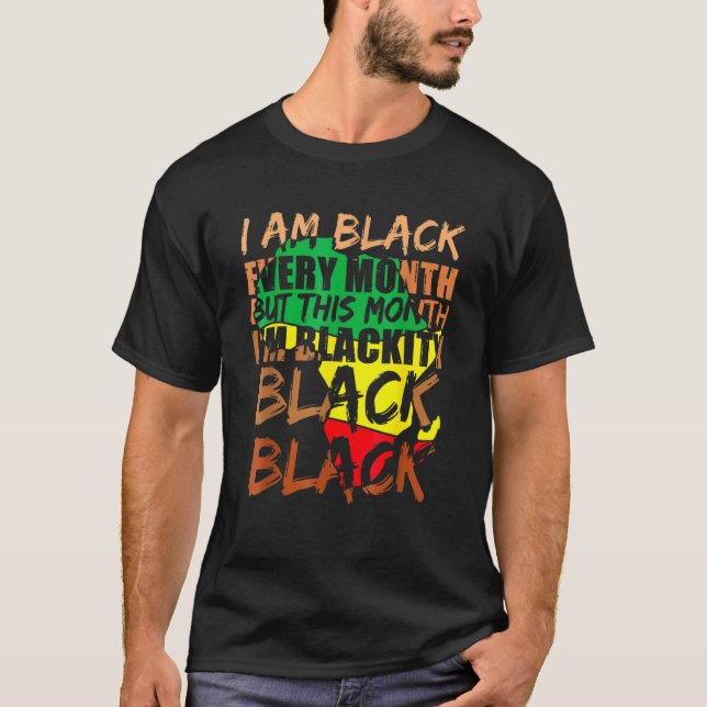 Blackity Black Every Month Black History BHM Afric T-Shirt (Vorderseite)