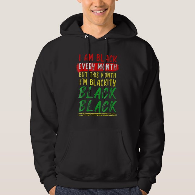 Blackity Black Every Month Black History BHM BLM A Hoodie (Vorderseite)