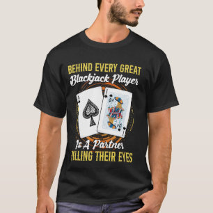 Blackjack Casino HINTER JEDEM GROSSEN BLACKJACK PL T-Shirt