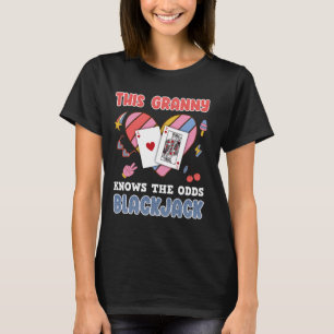 Blackjack DIESER GRANNY KENNT DIE ODDS BLACKJACK G T-Shirt
