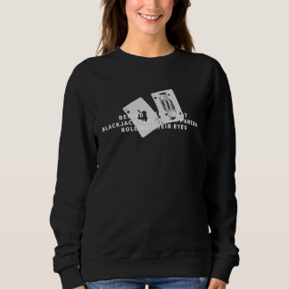 Blackjack Player Partner Casino Gambling Blackjack Sweatshirt