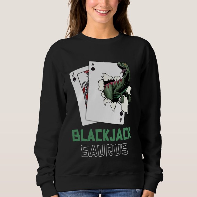 BLACKJACK SAURUS Blackjack Player Casino Gambler Sweatshirt (Vorderseite)